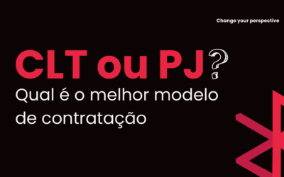 CLT ou PJ: Qual a Melhor Forma de Contratação para a sua Startup ou Empresa de Tecnologia?
